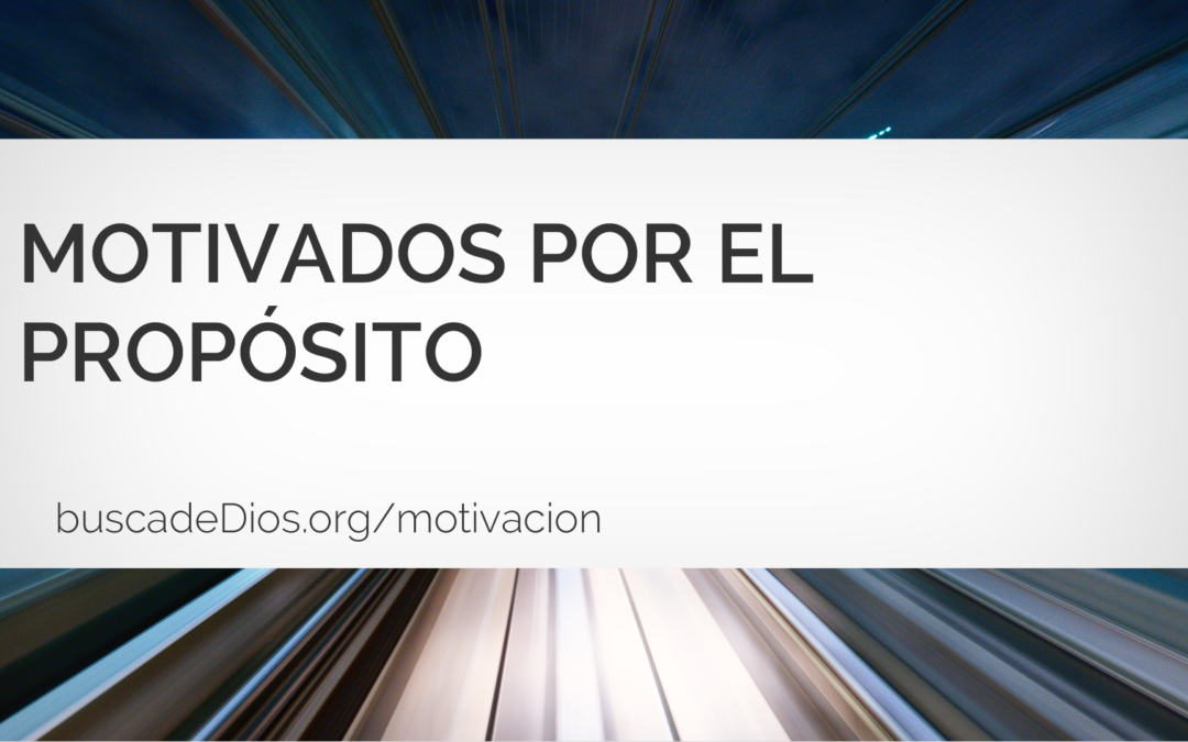 Motivados por el propósito