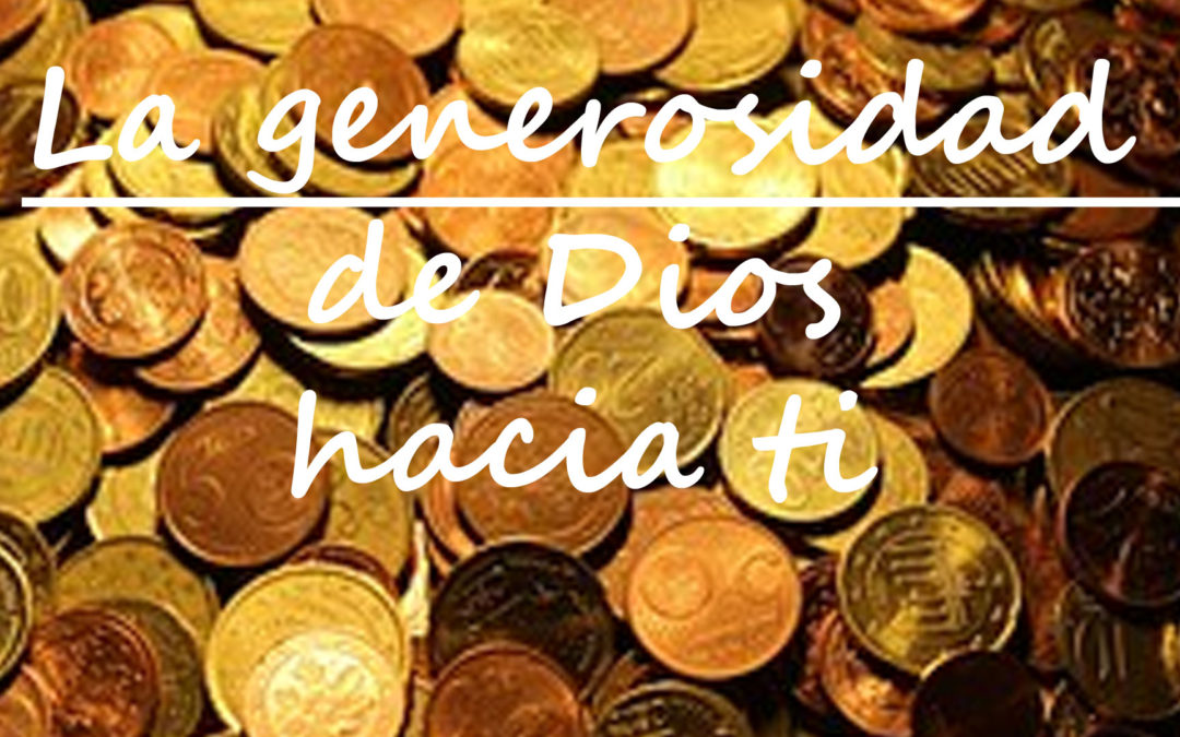 La generosidad de Dios hacia ti