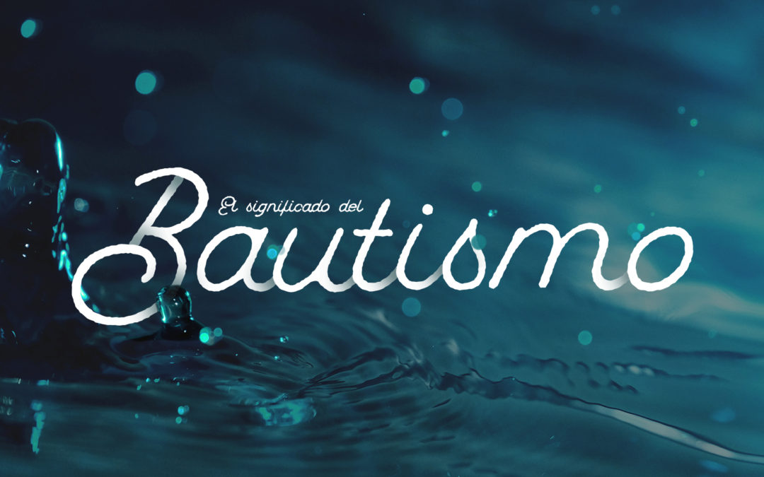 Resucitado a la vida nueva | El significado del bautismo