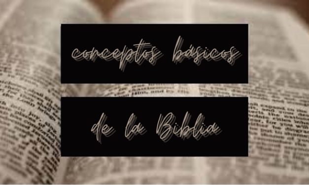 Conceptos básicos de la Biblia