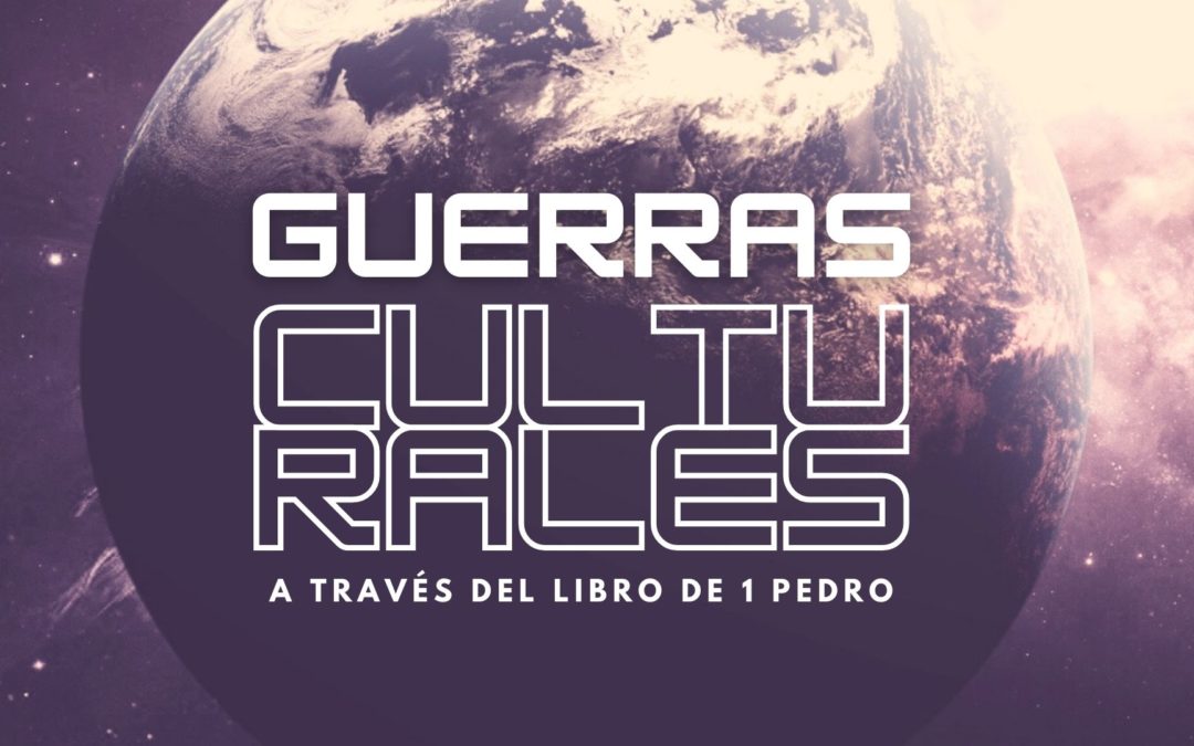 Guerras culturales – A través del libro de 1 Pedro