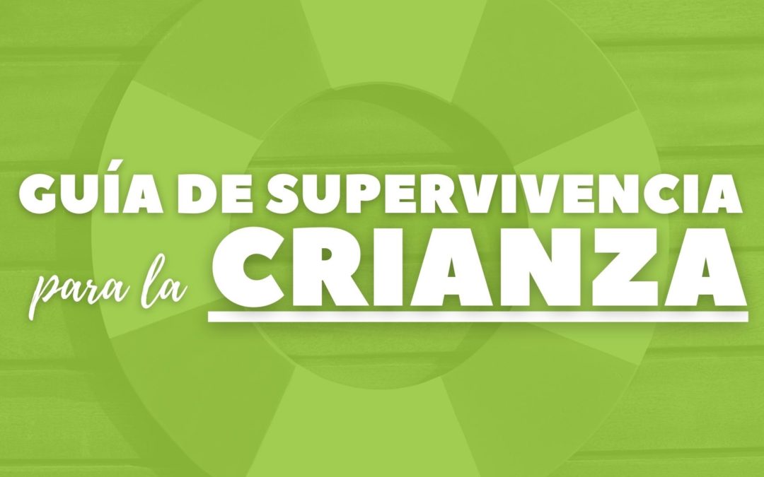 Guia de supervivencia para la crianza