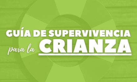 Guia de supervivencia para la crianza