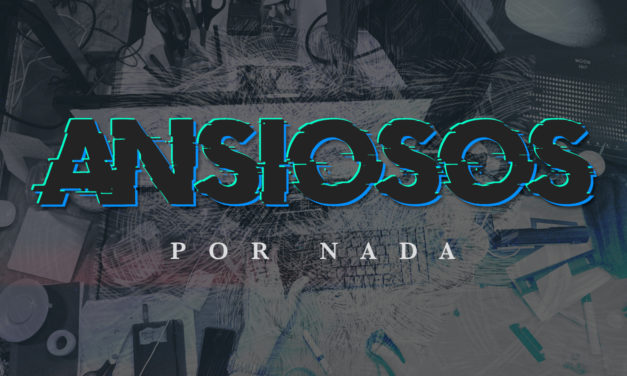 Ansiosos por nada